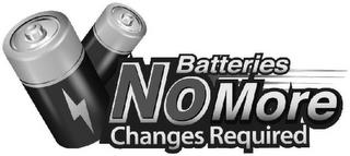 BATTERIES NO MORE CHANGES REQUIRED trademark