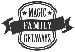 MAGIC FAMILY GETAWAYS trademark