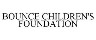 BOUNCE CHILDREN'S FOUNDATION trademark