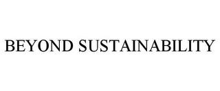 BEYOND SUSTAINABILITY trademark