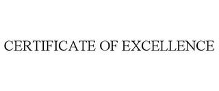 CERTIFICATE OF EXCELLENCE trademark