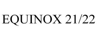 EQUINOX 21/22 trademark