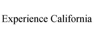 EXPERIENCE CALIFORNIA trademark