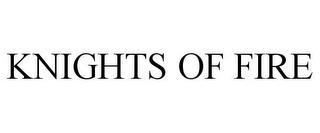 KNIGHTS OF FIRE trademark