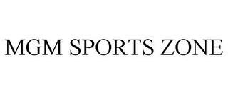 MGM SPORTS ZONE trademark