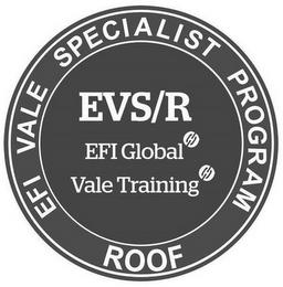 EFI VALE SPECIALIST PROGRAM ROOF EVS/R EFI GLOBAL VALE TRAINING trademark