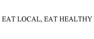 EAT LOCAL, EAT HEALTHY trademark