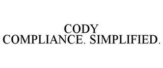 CODY COMPLIANCE. SIMPLIFIED. trademark