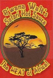 B'WANA WALT'S SAFARI HOT SAUCE THE HEATOF AFRICA! trademark