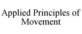 APPLIED PRINCIPLES OF MOVEMENT trademark