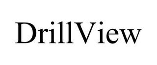 DRILLVIEW trademark