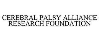 CEREBRAL PALSY ALLIANCE RESEARCH FOUNDATION trademark