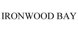 IRONWOOD BAY trademark