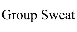 GROUP SWEAT trademark