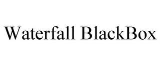 WATERFALL BLACKBOX trademark