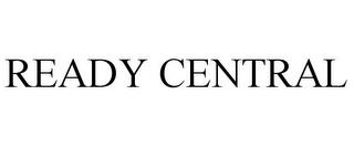 READY CENTRAL trademark