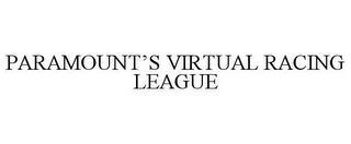 PARAMOUNT'S VIRTUAL RACING LEAGUE trademark