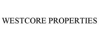 WESTCORE PROPERTIES trademark