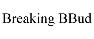 BREAKING BBUD trademark