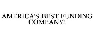 AMERICA'S BEST FUNDING COMPANY! trademark