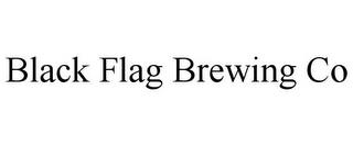 BLACK FLAG BREWING CO trademark