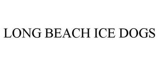 LONG BEACH ICE DOGS trademark