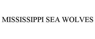 MISSISSIPPI SEA WOLVES trademark