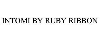 INTOMI BY RUBY RIBBON trademark