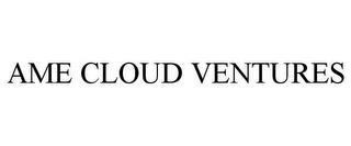 AME CLOUD VENTURES trademark