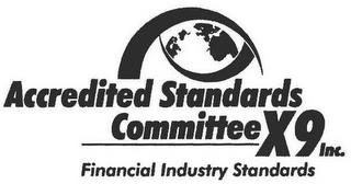 ACCREDITED STANDARDS COMMITTEE X9 INC. FINANCIAL INDUSTRY STANDARDS trademark