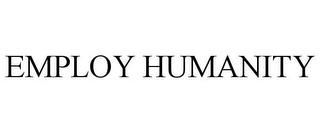 EMPLOY HUMANITY trademark