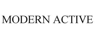 MODERN ACTIVE trademark