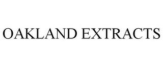 OAKLAND EXTRACTS trademark