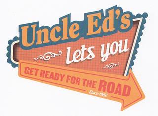 UNCLE ED'S LETS YOU GET READY FOR THE ROAD SINCE 1982 trademark