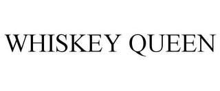 WHISKEY QUEEN trademark