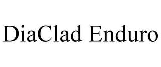 DIACLAD ENDURO trademark