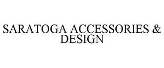 SARATOGA ACCESSORIES & DESIGN trademark