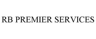 RB PREMIER SERVICES trademark