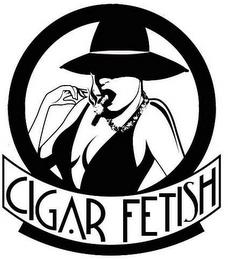 CIGAR FETISH trademark