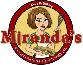 MIRANDA'S SUBS & BAKERY MADE WITH THE FRESHEST QUALITY INGREDIENTS trademark