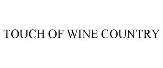 TOUCH OF WINE COUNTRY trademark