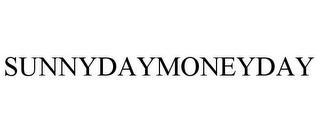 SUNNYDAYMONEYDAY trademark