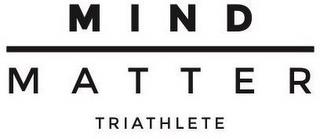 MIND MATTER TRIATHLETE trademark