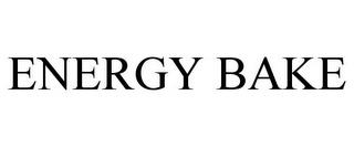 ENERGY BAKE trademark