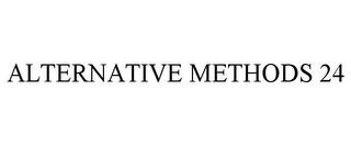 ALTERNATIVE METHODS 24 trademark