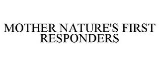 MOTHER NATURE'S FIRST RESPONDERS trademark