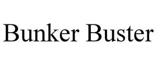 BUNKER BUSTER trademark