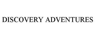 DISCOVERY ADVENTURES trademark