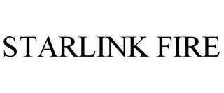 STARLINK FIRE trademark