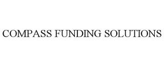 COMPASS FUNDING SOLUTIONS trademark